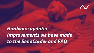 Explained Episode 22  Hardware update Improvements we have made to the SenoCorder and FAQ [upl. by Atikam]