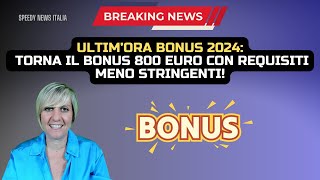 2024 TORNA IL BONUS 800 EURO CON REQUISITI MENO STRINGENTI [upl. by Nohtahoj]