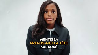 Mentissa  Prendsmoi la tête karaoke version [upl. by Moira517]