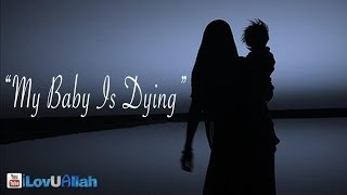 quotMy Baby Is Dyingquot ᴴᴰ  Amazing Story [upl. by Tybie]