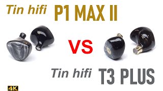 Tin HiFi P1 Max II vs Tin HiFi T3 Plus [upl. by Ahto]