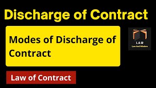 Discharge of Contract  Modes of Discharge of Contract  Law and Wisdom [upl. by Sukramaj]