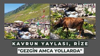 Kaçkar Dağlarının Gözdesi KAVRUN YAYLASI RİZE [upl. by Ever]