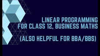 LPP for class 12 Business mathematics Also helpful for BBABBS [upl. by Corwun]