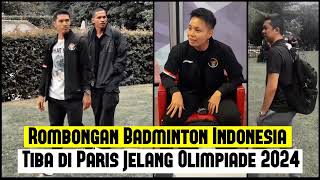 Rombongan Badminton Indonesia Tiba di Paris Jelang Olimpiade 2024 [upl. by Eenal]