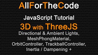 TUTORIAL JavaScript A basic ThreeJS WebGL scene [upl. by Trager]