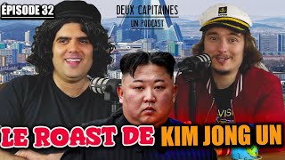 Le Roast de Kim Jong un avec Julien Chidiac  2 Capitaines 1 Podcast E32 [upl. by Ahsiaa]