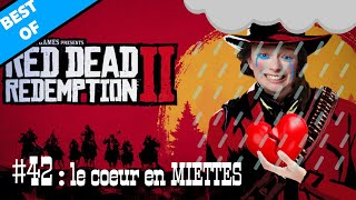 Best of live 42  le cœur en MIETTES 😭💔 Red Dead Redemption II [upl. by Frech]