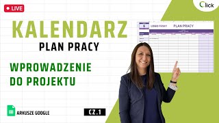 Kalendarz  plan pracy  Wprowadzenie do projektu cz 1 Arkusze Google Excel [upl. by Ingles]