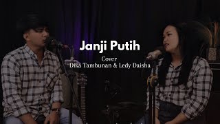 Janji Putih Batak Version  Cover Dika Tambunan amp Ledy Daisha [upl. by Cherilynn]