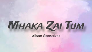 Mhaka Zai Tum Lyrics  Alison Gonsalves  Konkani New Song  konkanisong lyrics [upl. by Bryanty627]