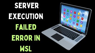 How to Fix Server Execution Failed Error in WSL on Windows 11 [upl. by Kushner]