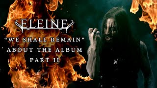 ELEINE  quotWe Shall Remainquot About The Album Part II [upl. by Jillayne]