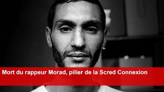 Mort du rappeur Morad pilier de la Scred Connexion [upl. by Reinnej571]