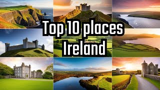 Top 10 Must Visit Spots in Ireland 2024 [upl. by Worrad]