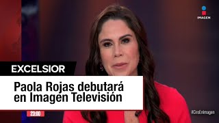 Paola Rojas se integra al equipo de Imagen Televisión a partir del 14 de octubre [upl. by Toddie]