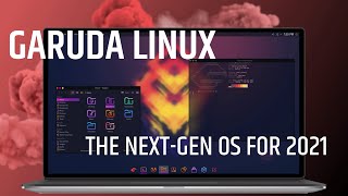 Garuda Linux  The NextGeneration Linux Distro Is Here With STUNNING FEATURES  FOR 2021 [upl. by Annael]