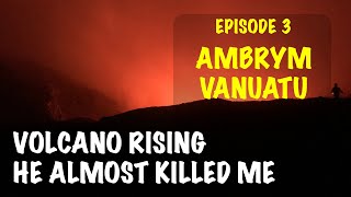 AMBRYM VLOG  VANUATU Ep 3  Volcano Rising [upl. by Borreri]