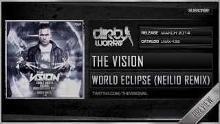 The Vision  World Eclipse Neilio Remix Official HQ Preview [upl. by Aicenet506]