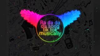 Ra da da da song tik tok by Trendy songs [upl. by Gardel]