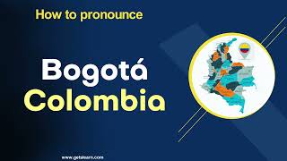 How to Pronounce BogotaColombia in English Correctly [upl. by Nerehs417]