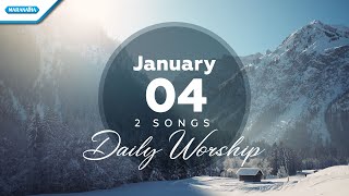 January 4 • Sungguh Lembut Tuhan Yesus Memanggil  MatakuTertuju PadaMu  Daily Worship [upl. by Juta]