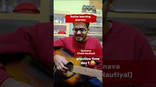 Guitar learning journey  Humnava song jubinnautiyal  practice time day 1 guitar guitarchords [upl. by Filler]