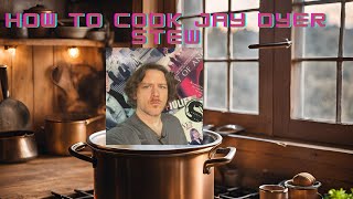 HOW TO COOK JAY DYER STEW [upl. by Eadwine]