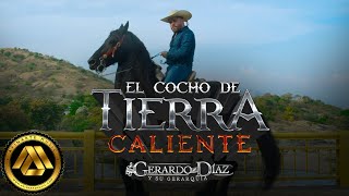 Gerardo Diaz y Su Gerarquia  El Cocho De Tierra Caliente Video Oficial [upl. by Amekahs]