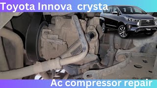 Toyota Innova crysta ac compressor repair [upl. by Yniattirb266]