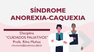 SÍNDROME ANOREXIACAQUEXIA  PARTE 1 [upl. by Niatsirhc]