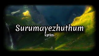 Surumayezhuthum sundhariyo nee Song slowed  reverb Lyrics [upl. by Mayor]