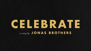 Jonas Brothers  Celebrate Official Lyric Video [upl. by Revorg]