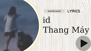 LYRICS id THANG MÁY Wn ft 267 [upl. by Uta]