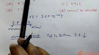 The ionisation potentials of Li and K are 54 and 43 eV respectively The ionization [upl. by Nerrual]