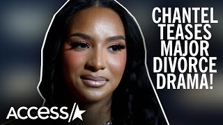 Chantel Everett Teases Divorce ‘Drama’ On New Season Of ‘The Family Chantel’ ‘A Lot Of Conflict’ [upl. by Astor438]