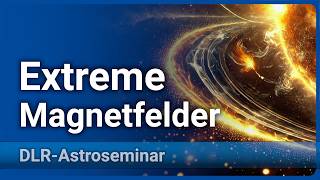 Neutronensterne • Magnetische Kräfte im Universum • Sterne amp extreme Felder  Jörn Wilms [upl. by Nnarefinnej]