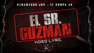 Dinamicos Jrs El Compa JD  El Sr Guzmán Lyric Video [upl. by Eneryt414]