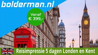 BOLDERMAN EXCURSIEREIZEN 5 daagse busreis Londen en Kent [upl. by Kramnhoj]