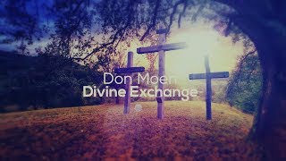 Don Moen  Divine Exchange with Lyrics [upl. by Rossing]