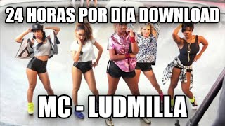 Ludmilla 24 horas por dia download mp3 [upl. by Renruojos]