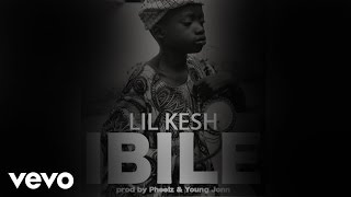 Lil Kesh  Ibile Official Audio [upl. by Francyne855]