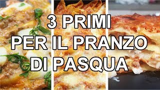 3 Ricette di primi per Pasqua buonissimi [upl. by Florio]