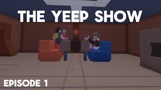 The Yeep Show  Episode 1  Moving In [upl. by Leugimsiul]