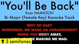 quotYoull Be Backquot Female Key from Hamilton Bb Major  Karaoke Track with Lyrics [upl. by Ahtiek594]