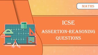 Math ICSE Assertion  Reasoning Questions [upl. by Noslien]