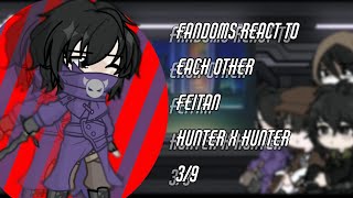 Fandoms React To Each Other  39  Feitan Portor  HxH [upl. by Latterll]