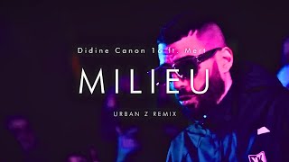 Didine Canon 16 ft Mert  MILIEU  URBAN Z REMIX [upl. by Stockton]