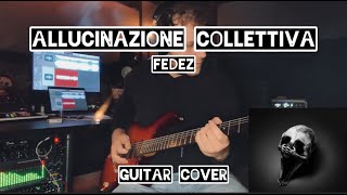 Allucinazione Collettiva  Fedez  Guitar Cover [upl. by Meredith536]