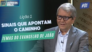 Lição 1  Sinais que Apontam o Caminho  Temas do Evangelho de João [upl. by Nil]